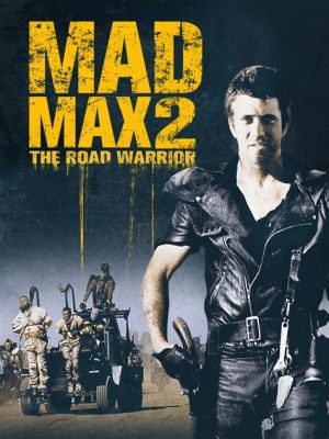 Mad Max 2: The Road Warrior -  Cinematic Apocalypse on Wheels and Explosions That Will Melt Your Face!